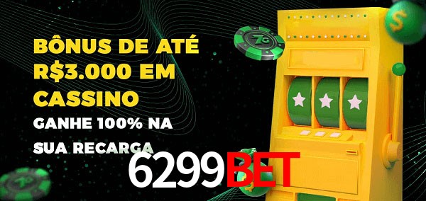 6299bet melhor bônus de depósito